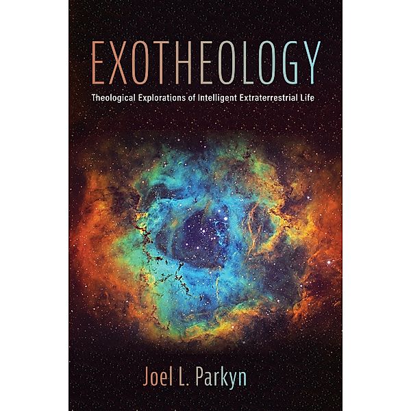 Exotheology, Joel L. Parkyn