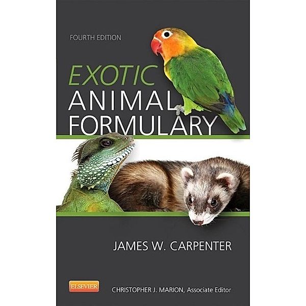 Exotic Animal Formulary, James W. Carpenter
