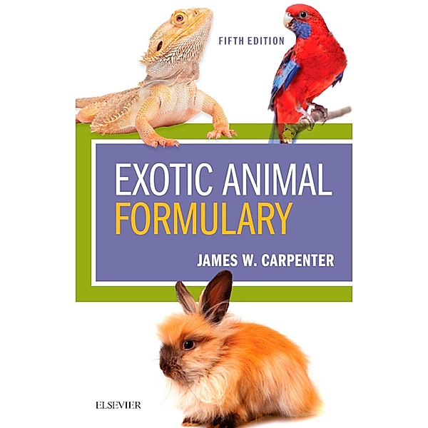 Exotic Animal Formulary - E-Book, James W. Carpenter, Chris Marion