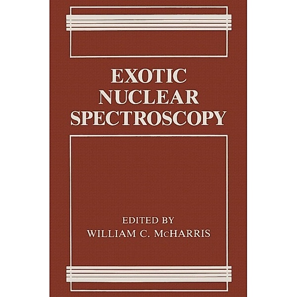 Exotic Nuclear Spectroscopy, William C. McHarris