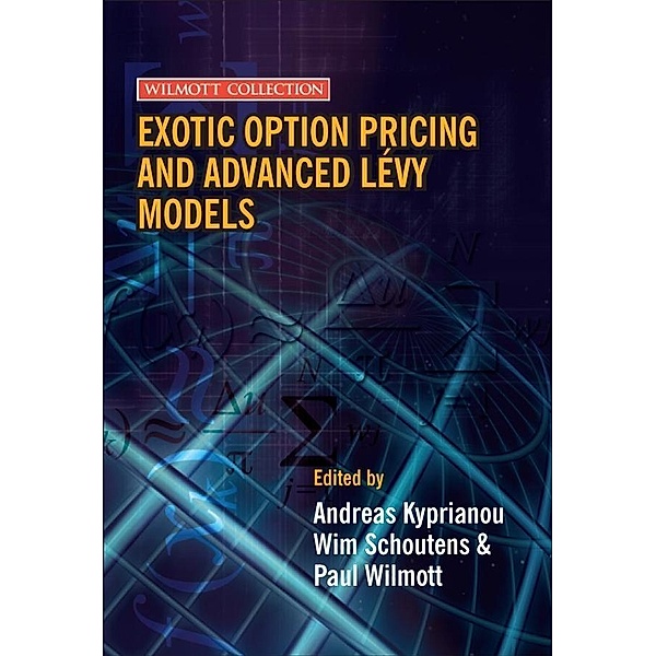 Exotic Option Pricing and Advanced Lévy Models, Andreas Kyprianou, Wim Schoutens, Paul Wilmott