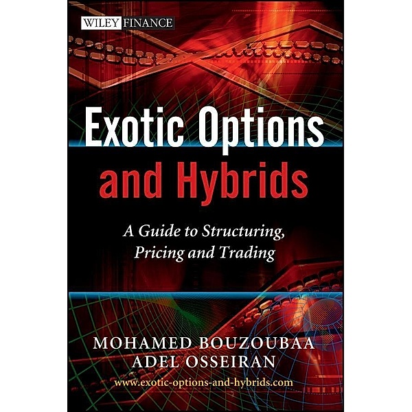 Exotic Options and Hybrids / Wiley Finance Series, Mohamed Bouzoubaa, Adel Osseiran