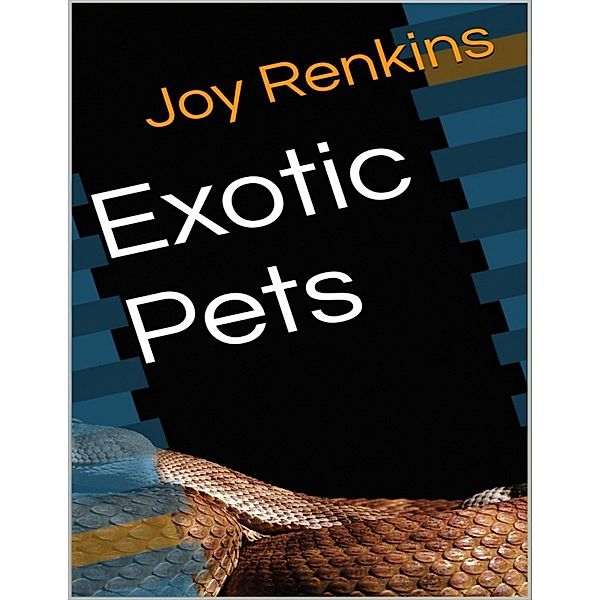 Exotic Pets, Joy Renkins