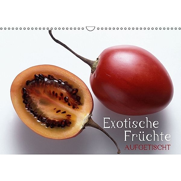 Exotische Früchte - Aufgetischt (Wandkalender 2014 DIN A3 quer)