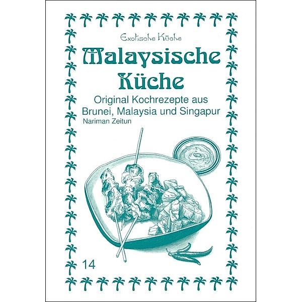 Exotische Küche / Malaysische Küche, Nariman Zeitun, Mohamad N. Asfahani