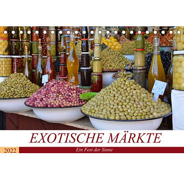 Exotische Märkte (Tischkalender 2022 DIN A5 quer), Ingrid Franz