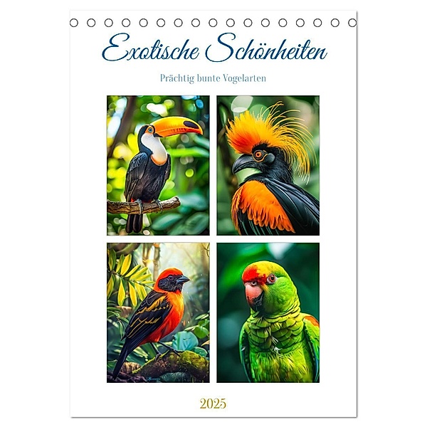 Exotische Schönheiten - prächtig bunte Vögel (Tischkalender 2025 DIN A5 hoch), CALVENDO Monatskalender, Calvendo, Steffen Gierok-Latniak