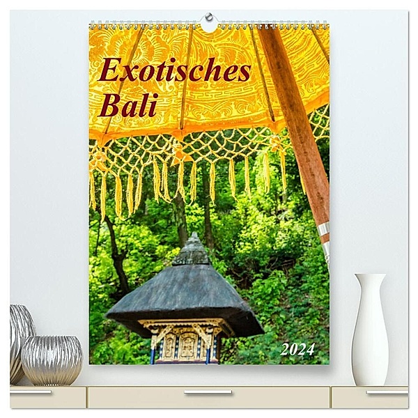 Exotisches Bali (hochwertiger Premium Wandkalender 2024 DIN A2 hoch), Kunstdruck in Hochglanz, Kerstin Waurick