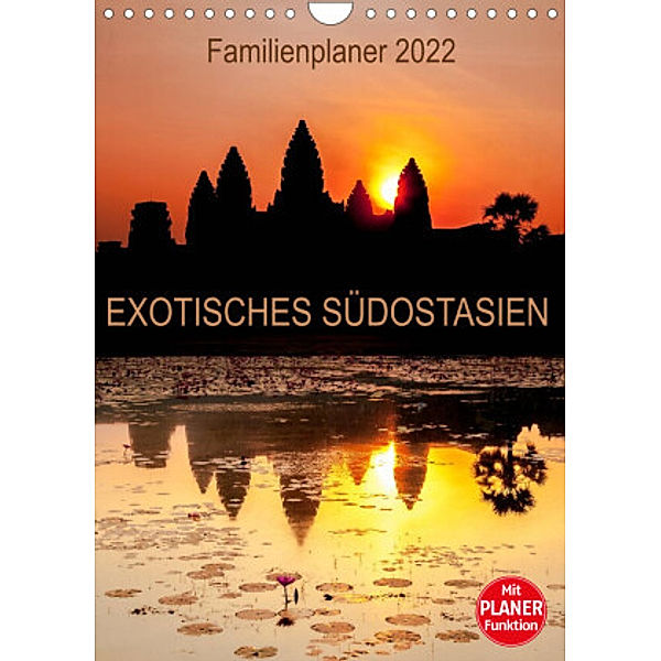 EXOTISCHES SÜDOSTASIEN - Familienplaner 2022 (Wandkalender 2022 DIN A4 hoch), Sebastian Rost