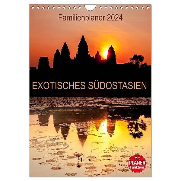 EXOTISCHES SÜDOSTASIEN - Familienplaner 2024 (Wandkalender 2024 DIN A4 hoch), CALVENDO Monatskalender, Sebastian Rost