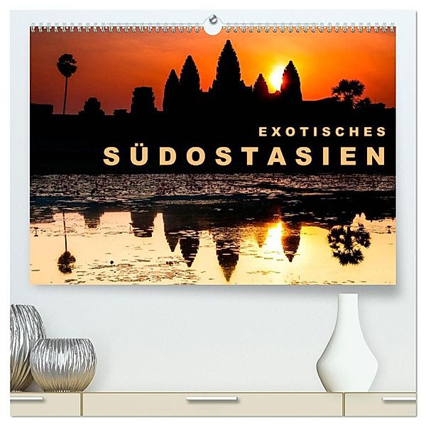 EXOTISCHES SÜDOSTASIEN (hochwertiger Premium Wandkalender 2024 DIN A2 quer), Kunstdruck in Hochglanz, Sebastian Rost