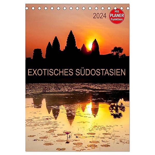 EXOTISCHES SÜDOSTASIEN - Planer 2024 (Tischkalender 2024 DIN A5 hoch), CALVENDO Monatskalender, Sebastian Rost