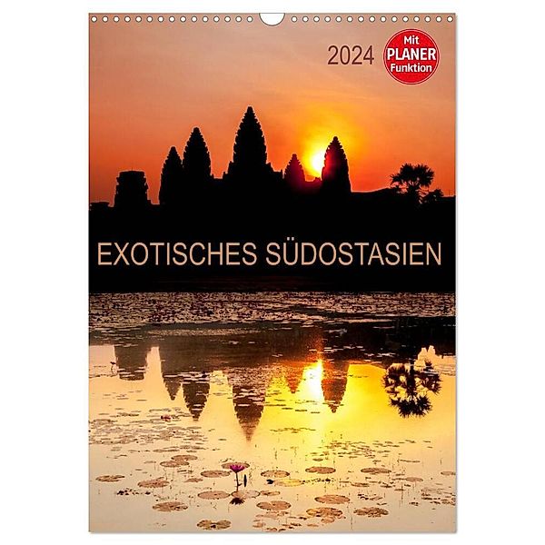 EXOTISCHES SÜDOSTASIEN - Planer 2024 (Wandkalender 2024 DIN A3 hoch), CALVENDO Monatskalender, Sebastian Rost