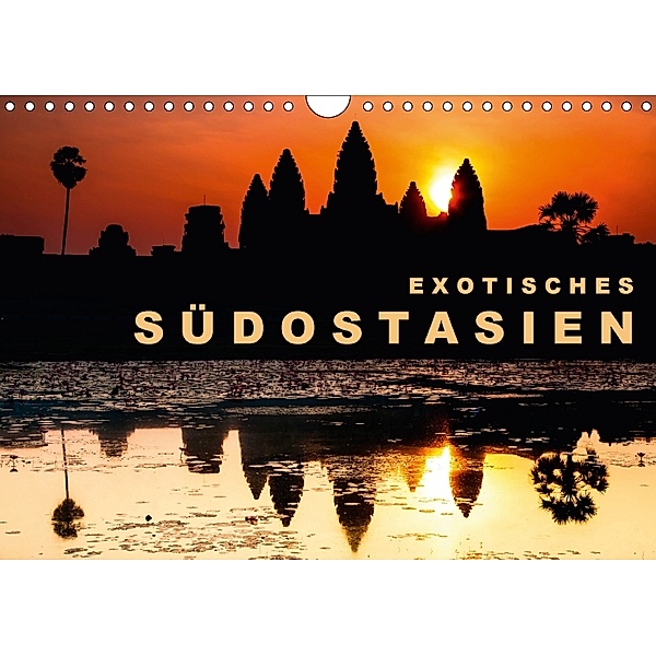 EXOTISCHES SÜDOSTASIEN (Wandkalender 2018 DIN A4 quer), Sebastian Rost
