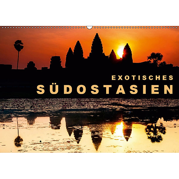 EXOTISCHES SÜDOSTASIEN (Wandkalender 2019 DIN A2 quer), Sebastian Rost