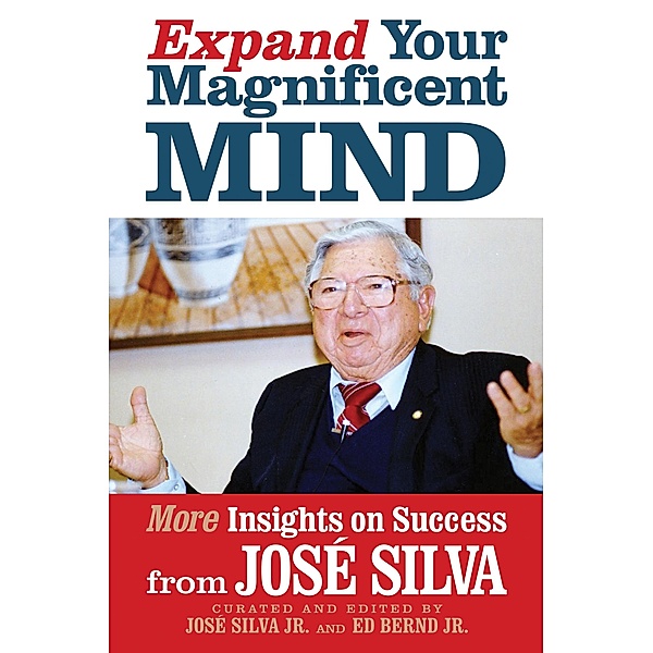 Expand Your Magnificent Mind, José Silva