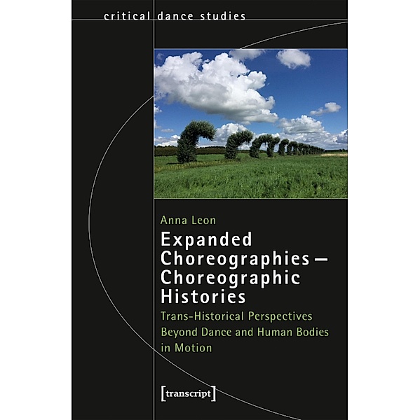 Expanded Choreographies - Choreographic Histories / TanzScripte Bd.63, Anna Leon