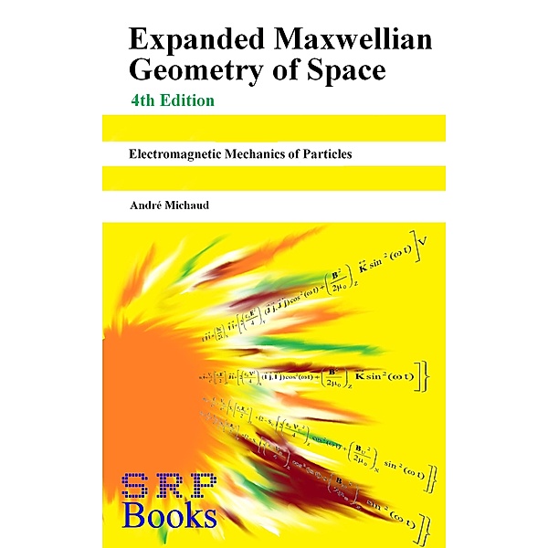 Expanded Maxwellian Geometry of Space, Andre Michaud