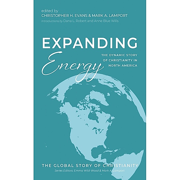 Expanding Energy / The Global Story of Christianity Bd.7