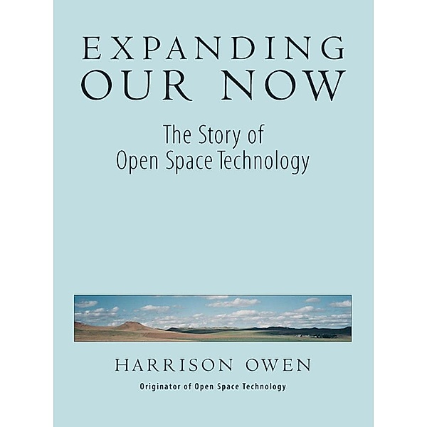 Expanding Our Now, Harrison H. Owen