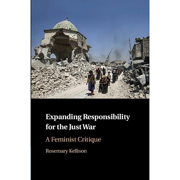 Expanding Responsibility for the Just War, Rosemary Kellison