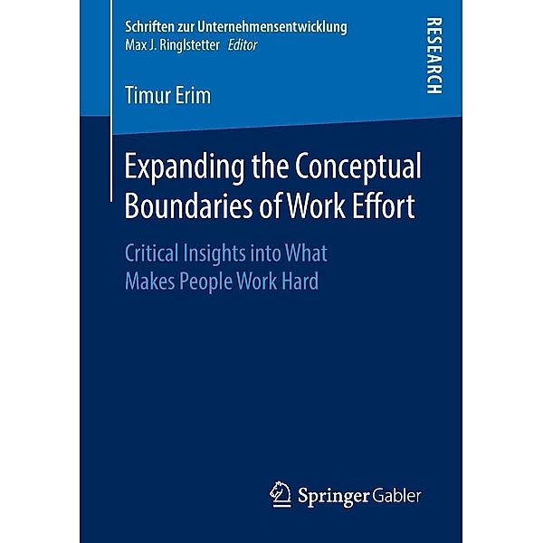 Expanding the Conceptual Boundaries of Work Effort / Schriften zur Unternehmensentwicklung, Timur Erim