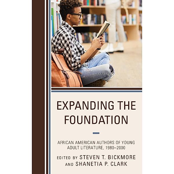 Expanding the Foundation / African American Authors of Young Adult Literature: A Three Volume Series
