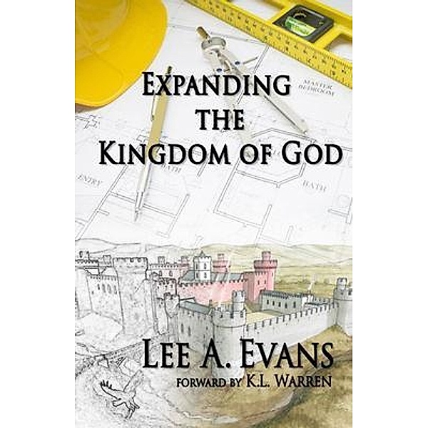 Expanding The Kingdom of God, Lee Evans