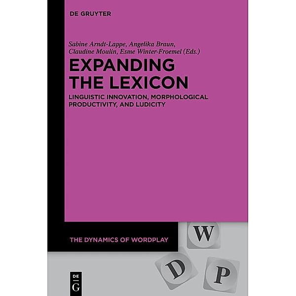 Expanding the Lexicon / The Dynamics of Wordplay Bd.5