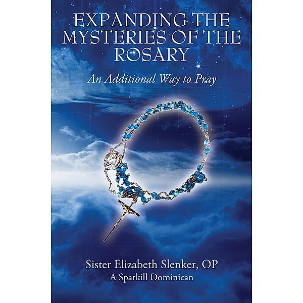 Expanding the Mysteries of the Rosary, Op Sister Elizabeth Slenker