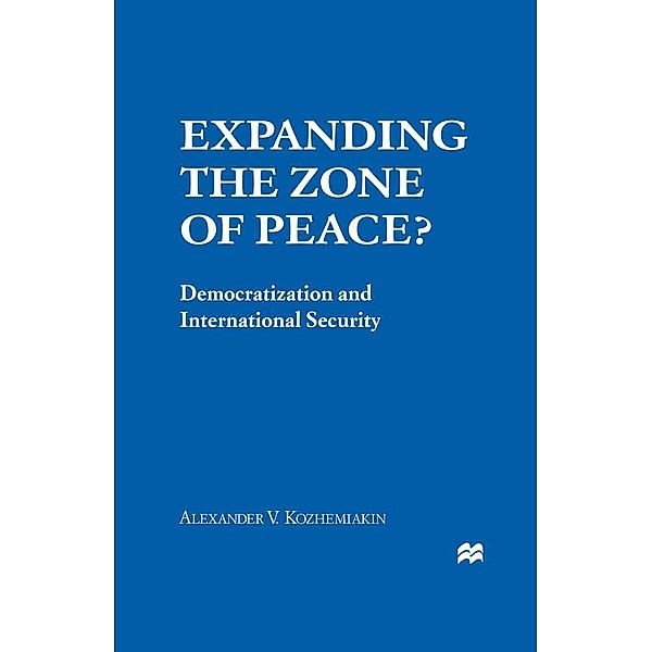 Expanding the Zone of Peace?, Alexander V. Kozhemiakin