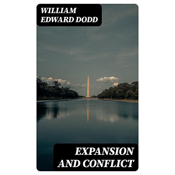 Expansion and Conflict, William Edward Dodd