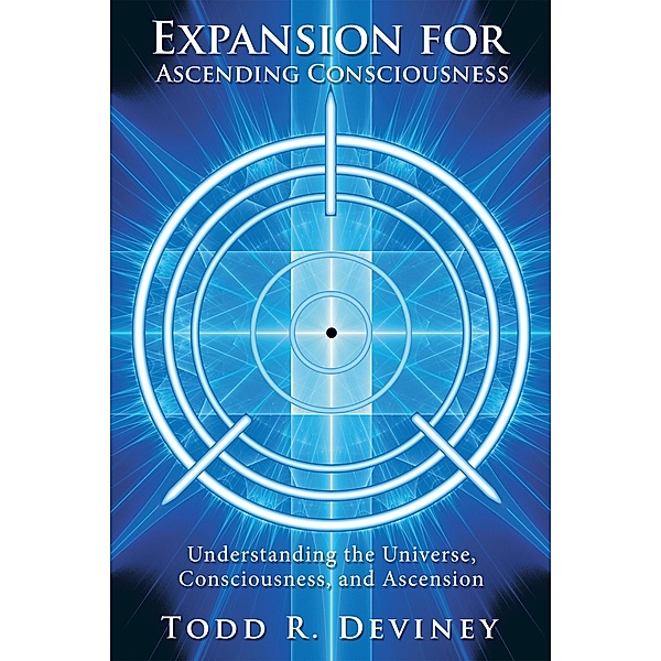 Expansion for Ascending Consciousness, Todd R. Deviney