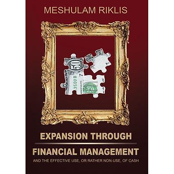 Expansion through Financial Management / Medina Univ Pr Intl, Meshulam Riklis