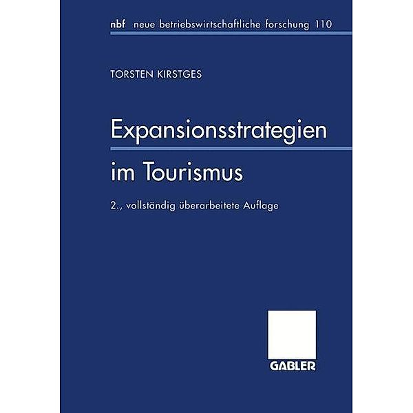 Expansionsstrategien im Tourismus / neue betriebswirtschaftliche forschung (nbf) Bd.389, Torsten Kirstges