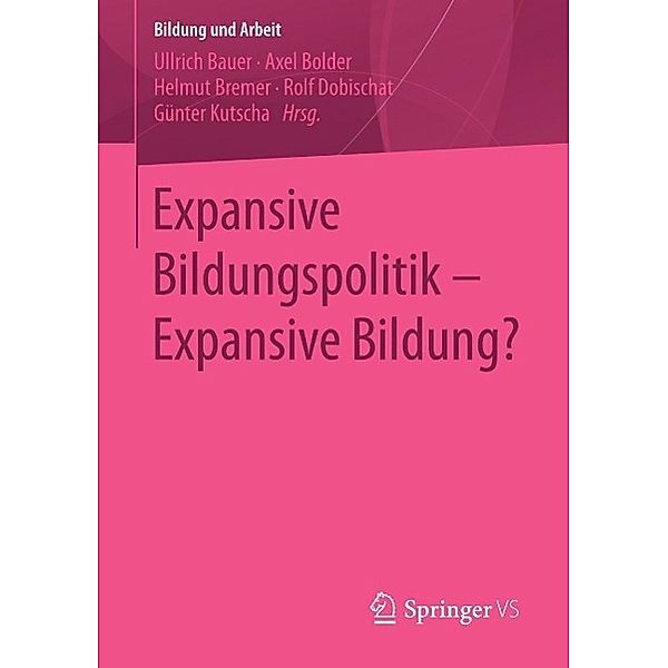 Expansive Bildungspolitik - Expansive Bildung? / Bildung und Arbeit