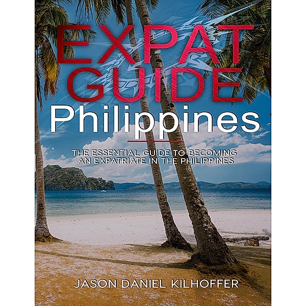 Expat Guide: Philippines, Jason Kilhoffer