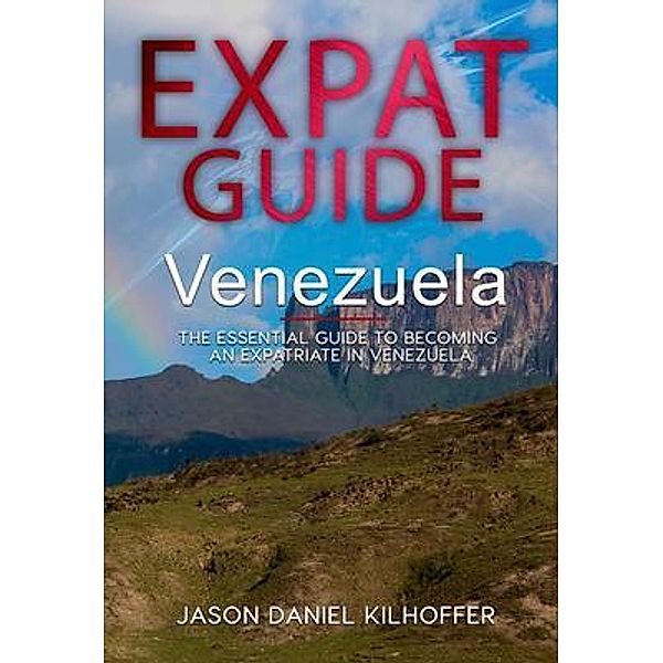 Expat Guide Venezuela, Jason Daniel Kilhoffer