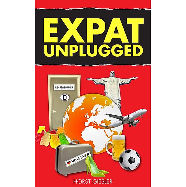 EXPAT UNPLUGGED, Horst Giesler