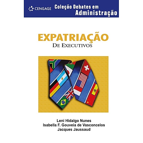 Expatriação de executivos / Debates em administração, Leni Hidalgo Nunes, Isabella Freitas Gouveia de Vasconcelos, Jacques Jaussaud