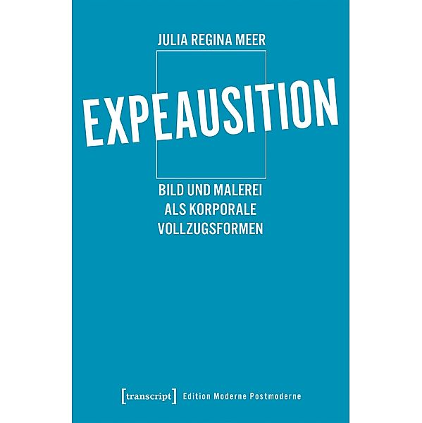 Expeausition / Edition Moderne Postmoderne, Julia Regina Meer