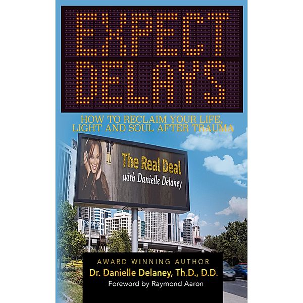 Expect Delays, Dr. Danielle Delaney Th. D. D. D.