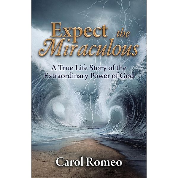 Expect the Miraculous, Carol Romeo