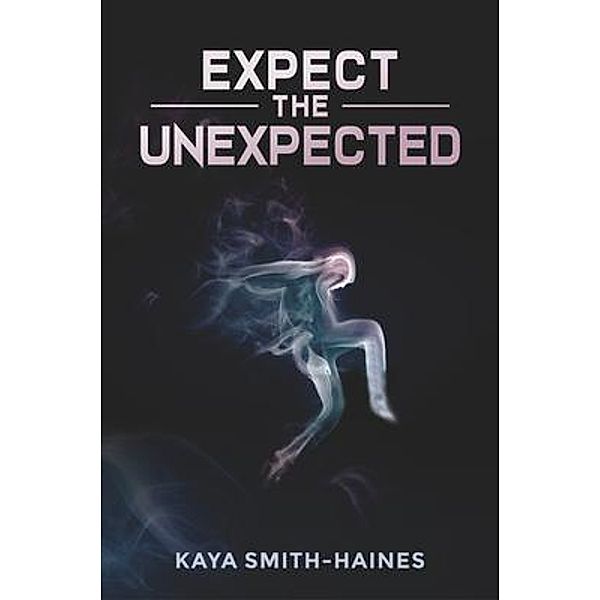 Expect the Unexpected, Kaya Smith-Haines