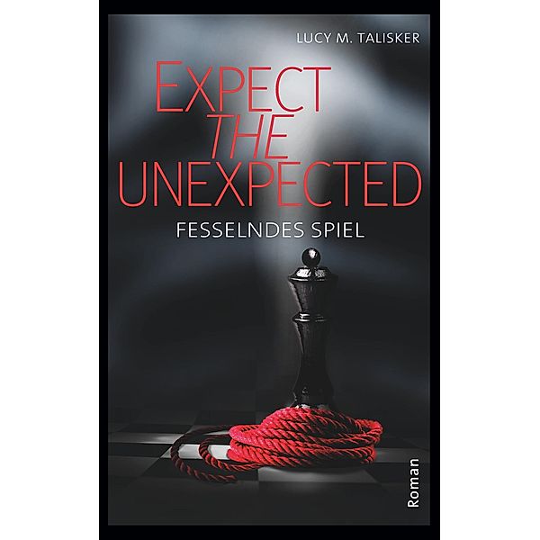 Expect the Unexpected / EXPECT THE UNEXPECTED Bd.2, Lucy M. Talisker