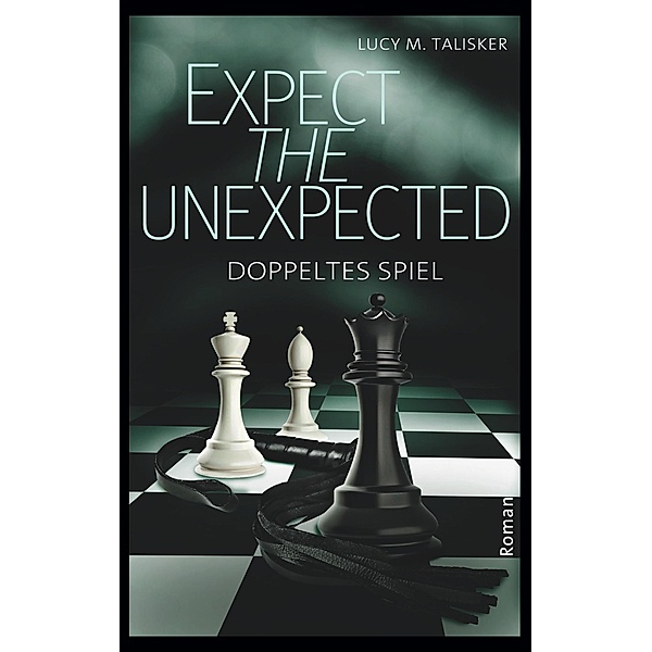 Expect the Unexpected / EXPECT THE UNEXPECTED Bd.3, Lucy M. Talisker