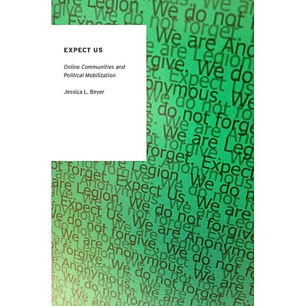 Expect Us / Oxford Studies in Digital Politics, Jessica L. Beyer