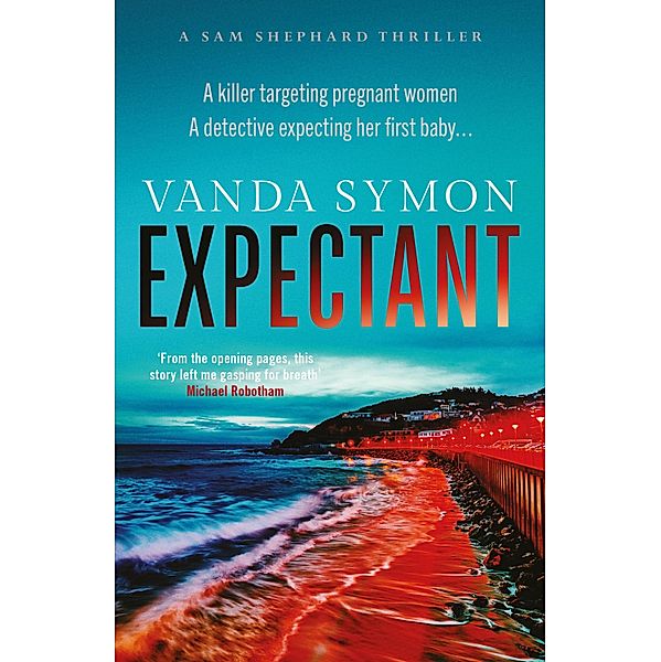 Expectant: The gripping, emotive new Sam Shephard thriller / Sam Shephard Bd.5, Vanda Symon