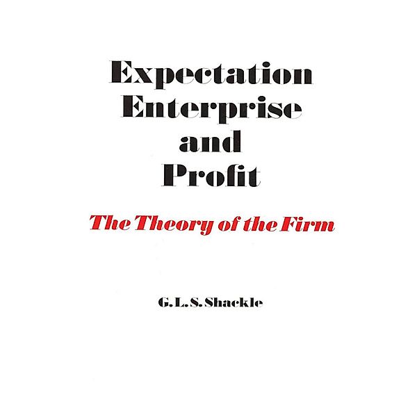 Expectation, Enterprise and Profit, G. L. S. Shackle