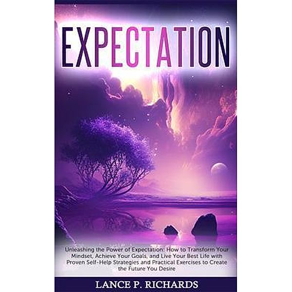 Expectation: Unleashing the Power of Expectation / Urgesta AS, Lance Richards